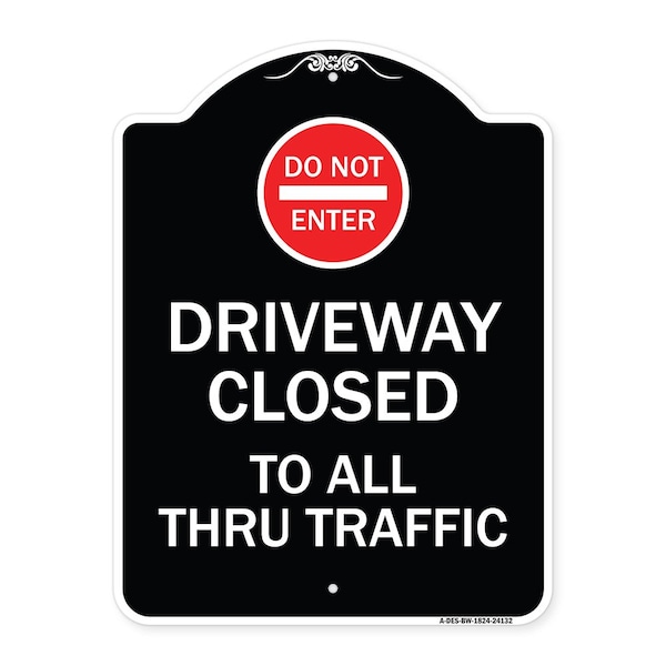 Signmission Driveway Closed to All Thru Traffic W/ Do Not Enter Heavy-Gauge Alum Sign, 24" x 18", BW-1824-24132 A-DES-BW-1824-24132 - main